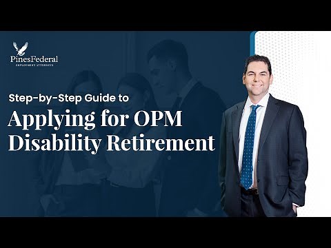 Step-by-Step Guide to Applying for OPM Disability Retirement