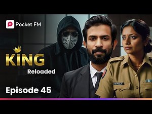 கொடூரமான கொள்ளையர்கள்! வலியில் துடித்த உயிர்! | King | Reloaded | Ep 45 | Pocket FM