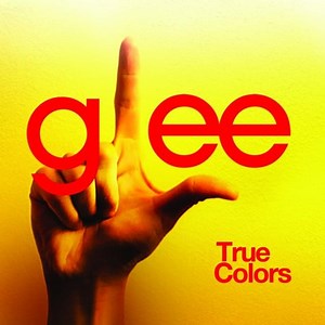 Glee Cast – True Colors