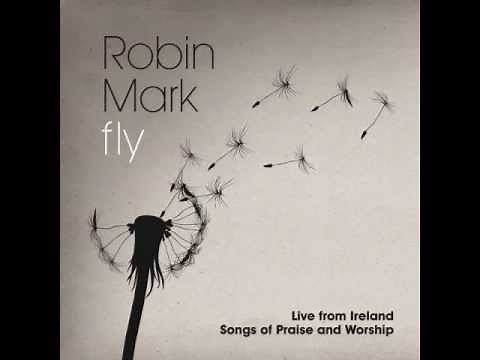Robin Mark Fly The Young Man