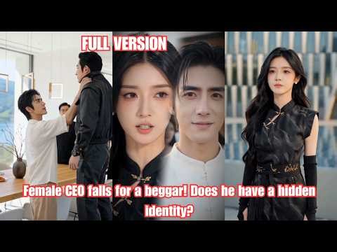 Female CEO falls for a beggar! Does he have a hidden identity?#260414ysB2