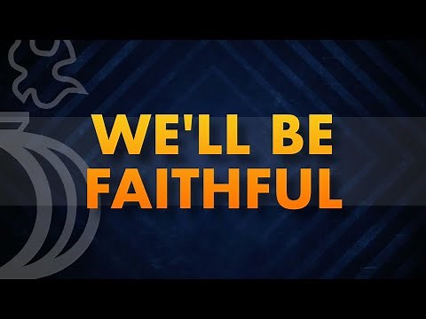 We'll be faithful
