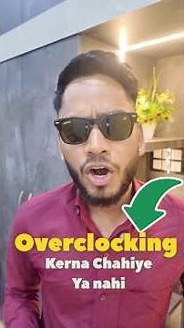 What is Overclocking? Should I do Overclocking or not?