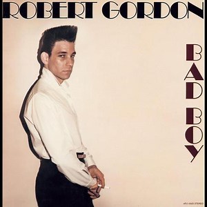 Robert Gordon - Bad Boy