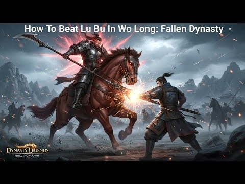 How To Beat Lu Bu In Wo Long: Fallen Dynasty - Lu Bu Cheese Method