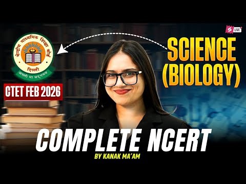CTET FEB 2026 | CTET Science Paper 2 2026 | CTET Feb 2026 Science Biology Class | By Kanak Ma'am