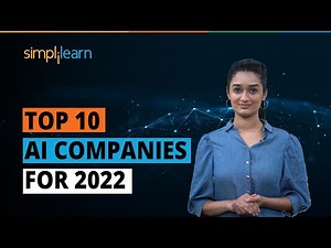 Top 10 AI Companies For 2022 | Top Artificial Intelligence Companies To Watch In 2022 | Simplilearn