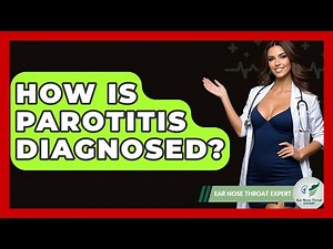 How Is Parotitis Diagnosed? - Ear Nose Throat Expert