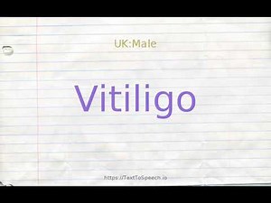 How to pronounce vitiligo