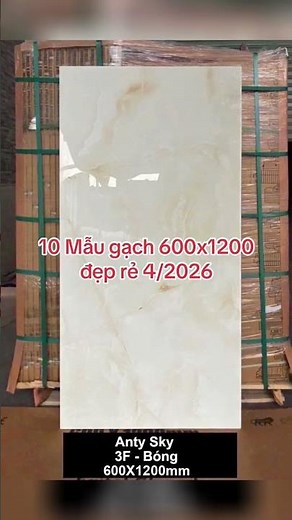 10 Mẫu gạch đá bóng lát nền mới 4/ 2026. #gach600x1200 #a900 #hha #appo