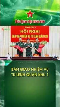 Đại tướng Phan Văn Giang chủ trì bàn giao nhiệm vụ Tư lệnh Quân khu 1 #baoquandoinhandan