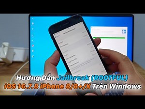 Hướng Dẫn Jailbreak (ROOTFUL) iOS 16.7.8 | iPhone 8/8+/X Trên Windows