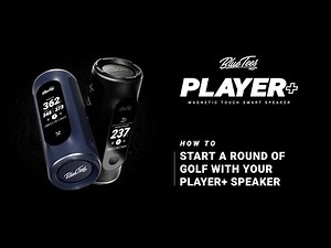 How to Start a Round of Golf with Your Player+ Speaker