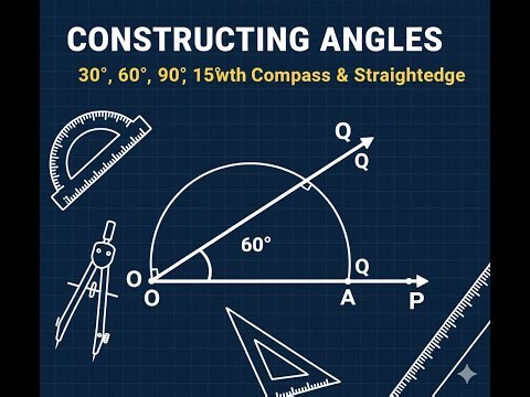 Construction of Angles Using Compass 60°, 45°, 30°, 90° and 120° Explained