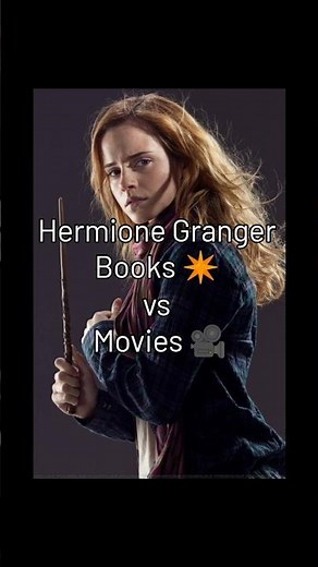 Hermione Granger: Books vs Movies 📚🎬