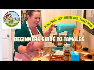 Tamales 101: Easy Homemade Recipe