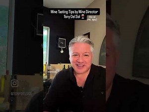 Wine Tasting Tips by Wine Director Tony Del Sol 🍷