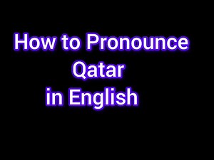 How to Pronounce Qatar in English