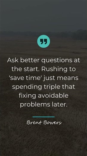 Rushing to "save time" just means spending triple that fixing avoidable problems later.