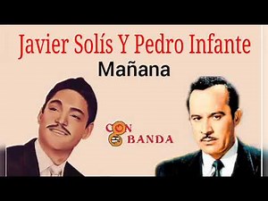 Javier Solís y Pedro Infante cantan tres valses con banda, Alejandra, Mañana y Dios Nunca Muere.
