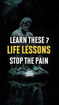 Learn These 7 Life Lessons Once, And You’ll Stop Repeating The Same Pain | Stoicism