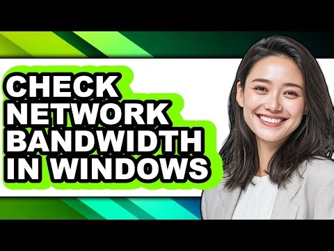 How to Check Network Bandwidth in Windows - Step by Step