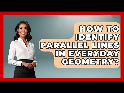 How To Identify Parallel Lines In Everyday Geometry? - All About Geometry