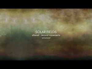 Solar Fields - Altered Second Movements (Full Album) (2022 Remaster)