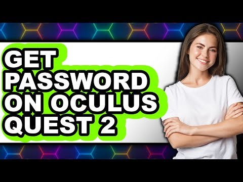 How to Get Password on Oculus Quest 2 (easy Method)