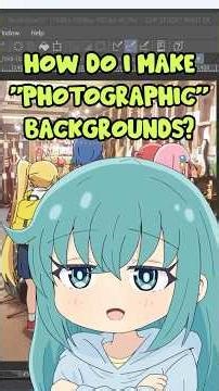 A Few Tips for Making Photographic Anime Backgrounds!