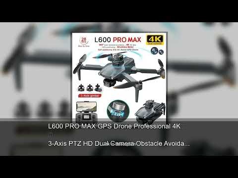 L600 PRO MAX GPS Drone Professional 4K 3-Axis PTZ HD Dual Camera Obstacle Avoidance Brushless M