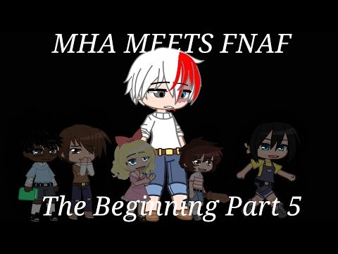 MHA meets FNAF the beginning Part 5