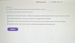 10/25 Correct 18.48 (MM:SS) Question 12 The Design Thinking mi... | Filo