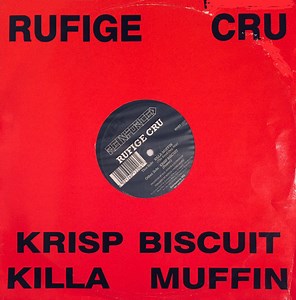 Rufige Cru - Krisp Biscuit / Killa Muffin