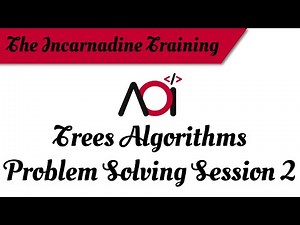 Trees Algorithms - Lecture 2 | The Incarnadine Training