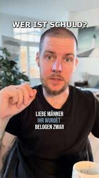 Du bist ein Mann? Dann bist du schuld!!