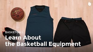 Choosing Basketball Equipment - Basketball | Sikana