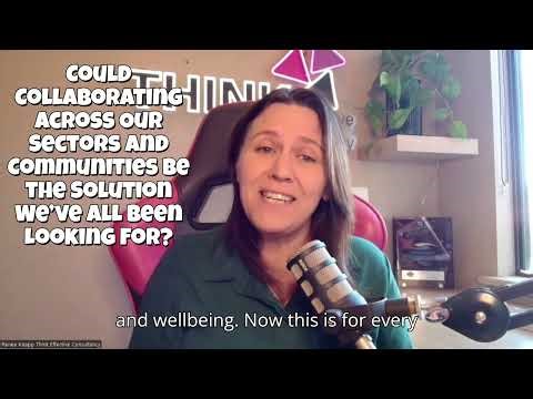 Could Collaborating Across Our Sectors & Communities Be the Solution We’ve All Been Looking For.mp4