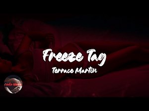 Terrace Martin - Freeze Tag (feat. Phoelix) (Lyrics)