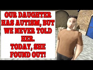 The Reddit Railway: We hid our daughter's autism from her. Today, she found out!