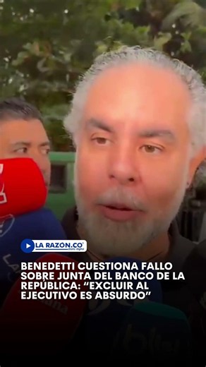 Benedetti questions ruling on Bank of the Republic Board: "Excluding the Executive is absurd"