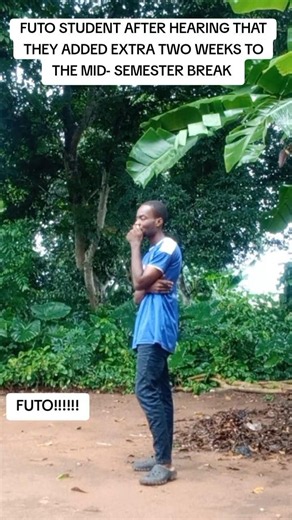 Futo added two extra weeks to the MID- semester break 💔
