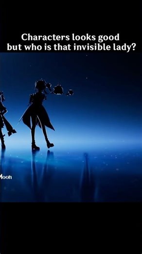 Characters look good but who is that invisible lady? #genshinimpact #hoyocreators