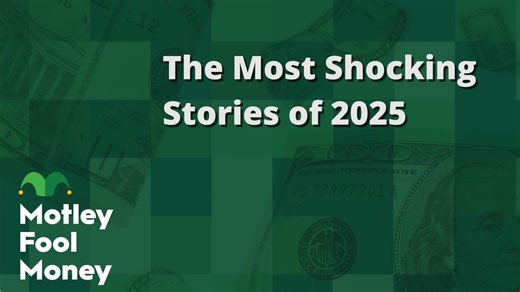 Motley Fool Money: The Most Shocking Stories of 2025 | The Motley Fool