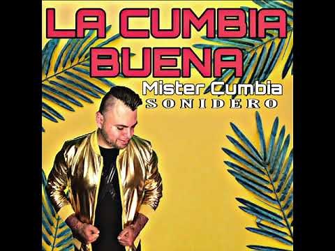 LA CUMBIA BUENA 2023 -MISTER CUMBIA