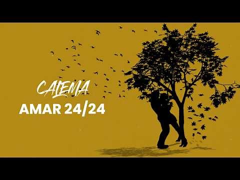 CALEMA - AMAR 24/24 (Letra)