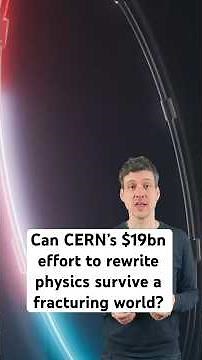 Can CERN’s $19bn effort to rewrite physics survive a fracturing world?