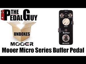 ThePedalGuy Unboxes the Mooer Micro Series Buffer Pedal