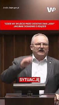 "Gdzie wy byliście przez ostatnie dwa lata?". Jakubiak dosadnie o Rządzie #sejm #polska #polityka