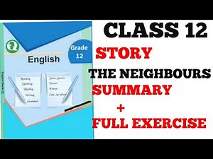 English class 12 story Neighbours summary and all exercise